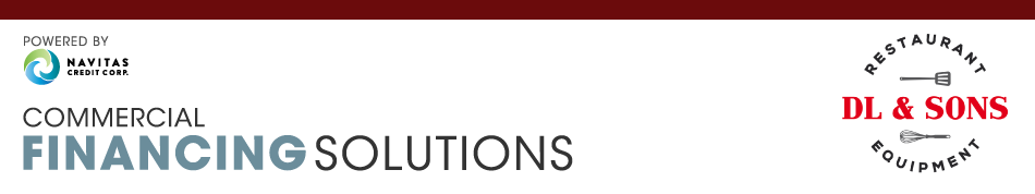 DL & Sons Restaurant Equipment Commercial Financing Solutions — Powered by Navitas Credit Corp.